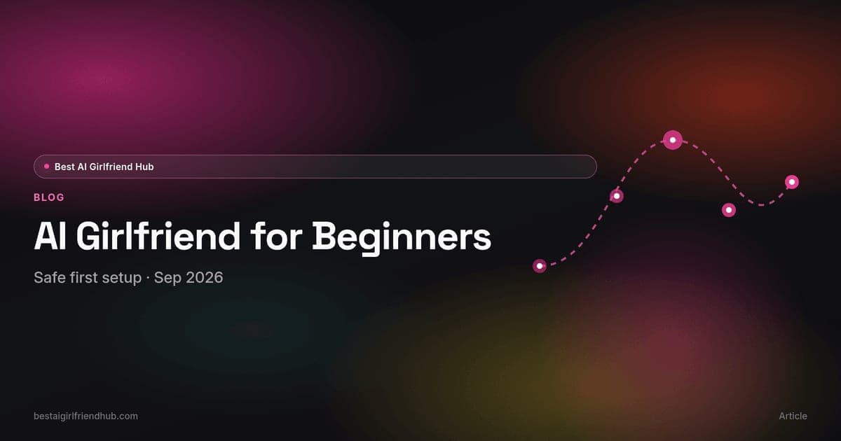 AI girlfriend for beginners abstract card — first setup, spend caps, and starter picks