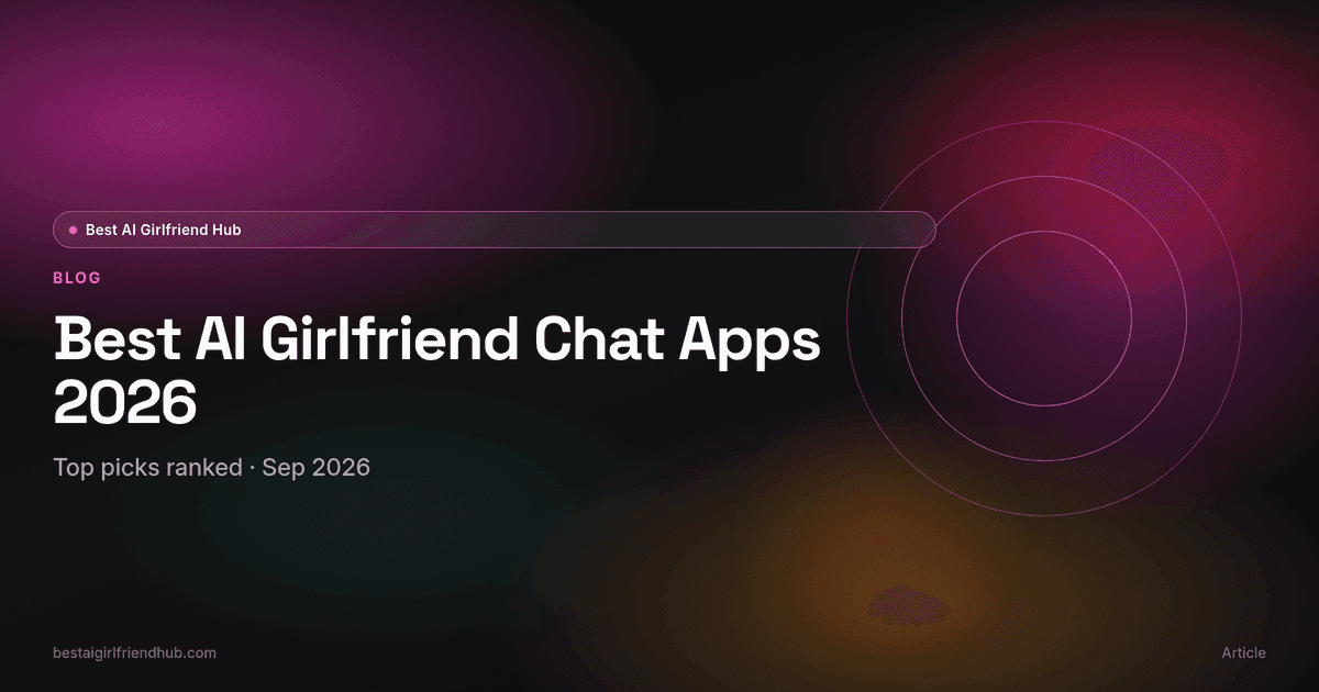Best AI girlfriend chat 2026 abstract card — dialogue, memory, and app shortlist